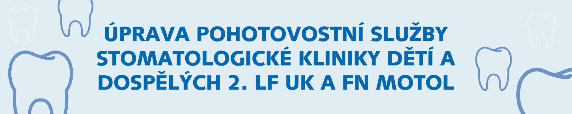 Úprava pohotovostní služby Stomatologické kliniky 2. LF UK a FN Motol