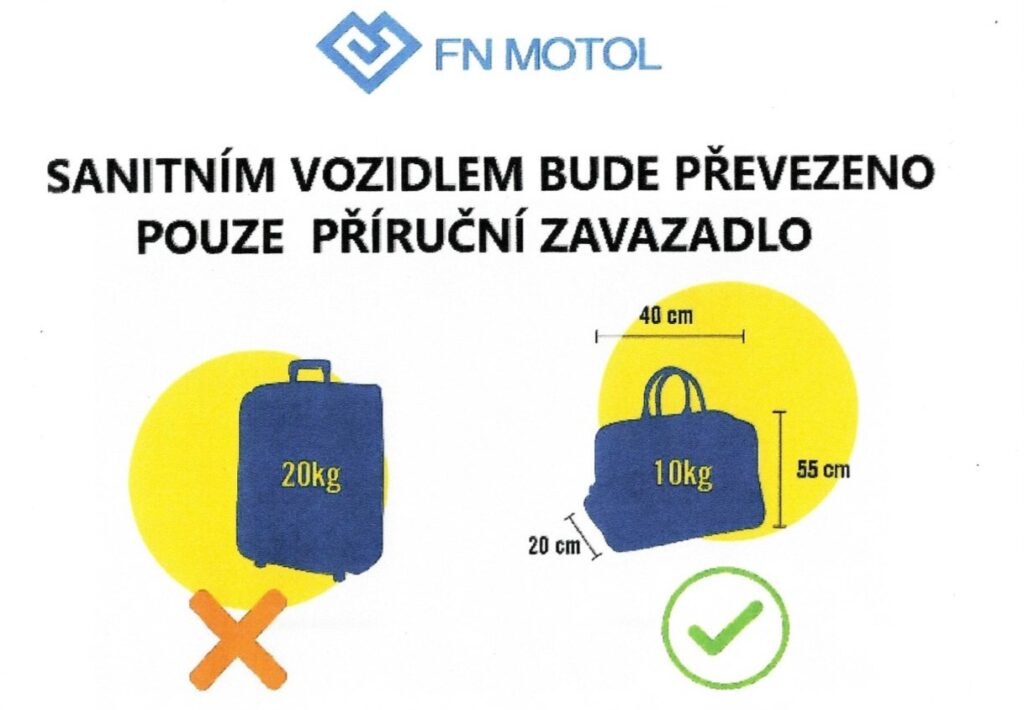 Sanitním vozidlem bude převezeno pouze příruční zavazadlo o váze 10 kg, 55 x 40 x 22 cm.